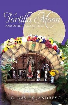 Paperback Tortilla Moon and Other Tales of Love Book