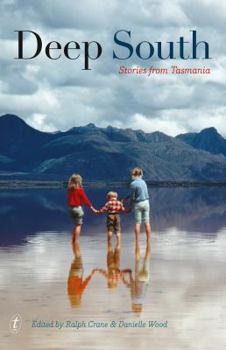 Hardcover Deep South: Stories from Tasmania Book