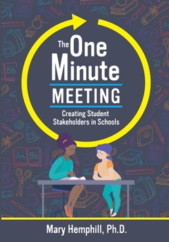 Paperback The One-Minute Meeting: Creating Student Stakeholders in Schools Book