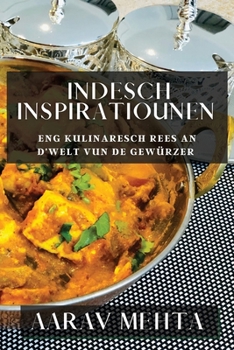 Paperback Indesch Inspiratiounen: Eng kulinaresch Rees an d'Welt vun de Gewürzer [Luxembourgish; Letzeburgesch] Book