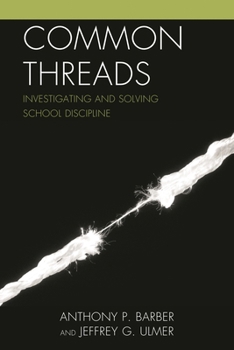Hardcover Common Threads: Investigating and Solving School Discipline Book