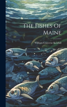 Hardcover The Fishes Of Maine Book