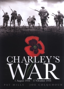 Charley's War: 1 August - 17 October 1916: Vol. 2 - Book #2 of the Charley's War