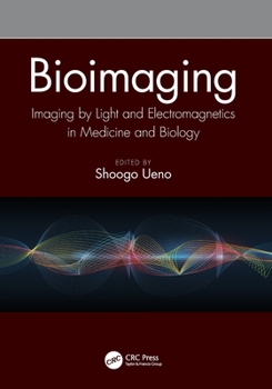 Paperback Bioimaging: Imaging by Light and Electromagnetics in Medicine and Biology Book