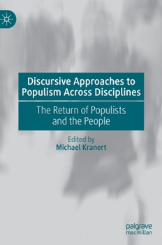 Hardcover Discursive Approaches to Populism Across Disciplines: The Return of Populists and the People Book