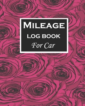 Paperback Mileage Log Book For Car: Gas Mileage Log Book Tracker Daily Tracking Your Mileage, Odometer - 110 Pages - 8"x10" - Perfect Gift For Business Ow Book