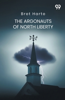 Paperback The Argonauts Of North Liberty Book