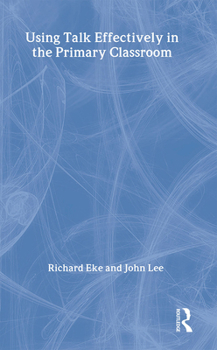 Paperback Using Talk Effectively in the Primary Classroom Book
