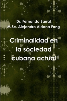 Paperback Criminalidad en la sociedad cubana actual [Spanish] Book