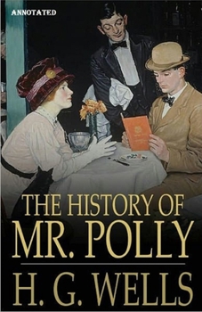 Paperback The History of Mr Polly Annotated Book