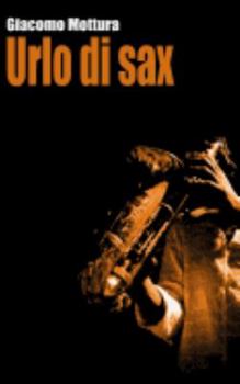 Paperback Urlo di sax [Italian] Book