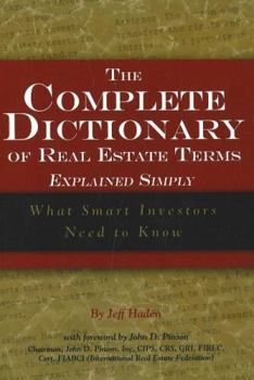 Paperback The Complete Dictionary of Real Estate Terms Explained Simply: What Smart Investors Need to Know Book