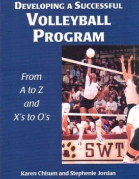 Paperback Developing a Successful Vollyball Program: From A to Z and from X's to O's Book
