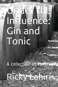 Paperback Under the Influence: Gin and Tonic: A Collection of Poetry Book