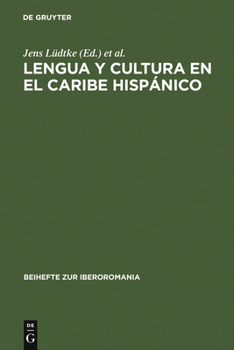 Hardcover Lengua Y Cultura En El Caribe Hispánico: Actas de Una Sección del Congreso de la Asociación de Hispanistas Alemanes Celebrado En Augsburgo, 4-7 Marzo [Spanish] Book