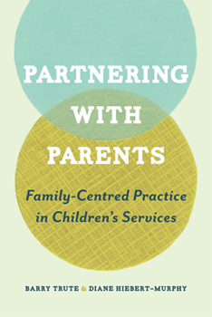 Paperback Partnering with Parents: Family-Centred Practice in Children's Services Book