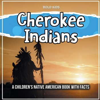 Paperback Cherokee Indians: A Children's Native American Book With Facts Book