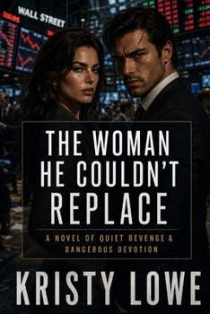 Paperback The Woman He Couldn't Replace: A Novel of Quiet Revenge & Dangerous Devotion Book