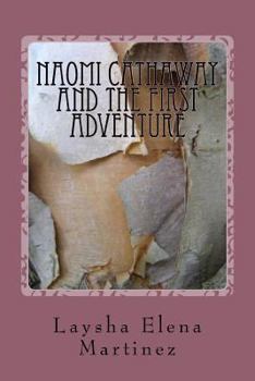 Paperback Naomi Cathaway And The First Adventure Book