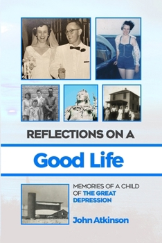 Paperback Reflections On A Good Life: Memories of a Child of the Great Depression Book
