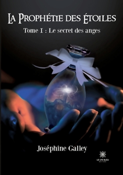 Paperback La prophétie des étoiles: Tome I: Le secret des anges [French] Book