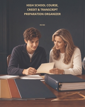 Paperback High School Course, Credit & Transcript Preparation Organizer: A Paper System for Course Plans, Hours and Evidence, Assignments, Assessments, Reading, Book
