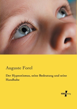 Paperback Der Hypnotismus, seine Bedeutung und seine Handhabe [German] Book