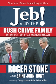 Hardcover Jeb! and the Bush Crime Family: The Inside Story of an American Dynasty Book