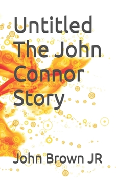 Untitled The John Conner Story