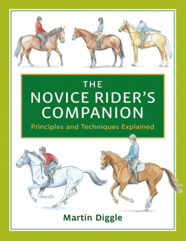 Paperback The Novice Rider's Companion: Principles and Techniques Explained Book