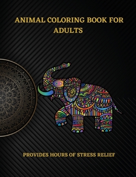 Paperback Animal Coloring Book for Adults: 50 Animal Patterns Provides Hours of Stress Relief (Adult Coloring Book) Book