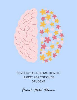 Paperback PMHNP Student Clinical Planner & Notebook: Ultimate 240-Page Psychiatric Assessment & Documentation Guide for Students. Includes ICD, CPT codes, ... and hours tracker. Monthly and weekly planner Book