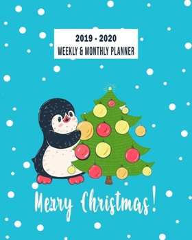 2019-2020 Weekly & Monthly Planner - Merry Christmas: Weekly Planner(From November 2019 Through December 2020)- Planner Schedule Monthly & Weekly with ... Penguin Lovers And Everyone Who Love Animals