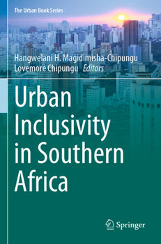 Urban Inclusivity in Southern Africa - Book  of the Urban Book Series
