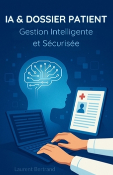 Paperback IA & Dossier Patient: Gestion Intelligente et Sécurisée [French] Book