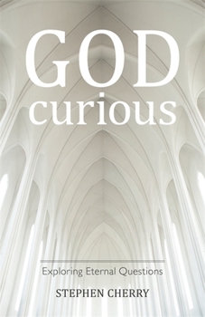 Paperback God-Curious: Exploring Eternal Questions Book