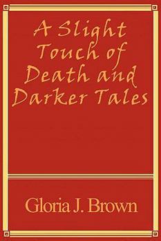 A Slight Touch of Death and Darker Tales