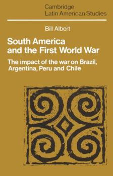 Paperback South America and the First World War: The Impact of the War on Brazil, Argentina, Peru and Chile Book