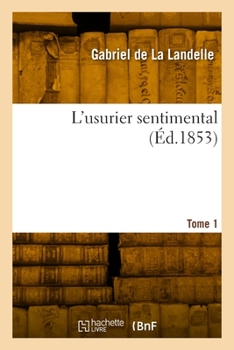 Paperback L'Usurier Sentimental. Tome 1 [French] Book