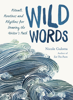 Paperback Wild Words: Rituals, Routines, and Rhythms for Braving the Writer's Path Book