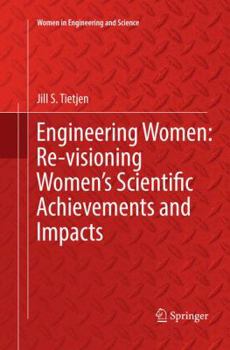 Paperback Engineering Women: Re-Visioning Women's Scientific Achievements and Impacts Book