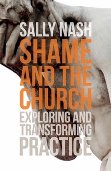 Paperback Shame and the Church: Exploring and Transforming Practice Book