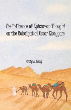 Paperback Influence of Epicurean Thought on the Rubaiyat of Omar Khayyam Book