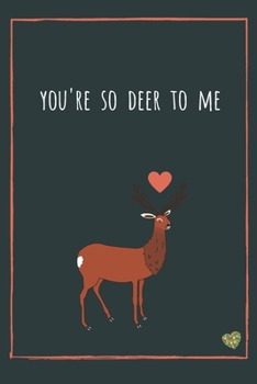 Paperback You're So Deer To Me: Blank Lined Notebook Journal with Love Quotes Book