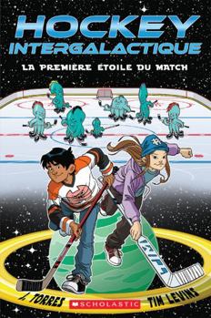 Paperback Hockey Intergalactique: La Première Étoile Du Match [French] Book
