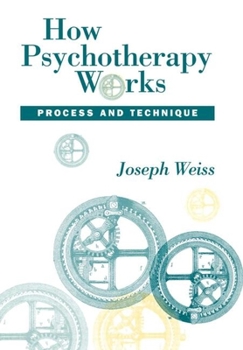 Hardcover How Psychotherapy Works: Process and Technique Book