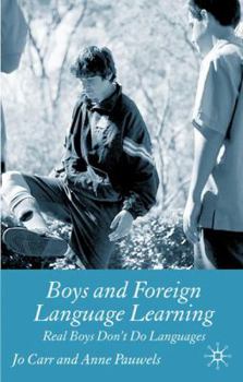 Hardcover Boys and Foreign Language Learning: Real Boys Don't Do Languages Book