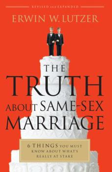 Paperback The Truth about Same-Sex Marriage: 6 Things You Must Know about What's Really at Stake Book