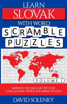 Paperback Learn Slovak with Word Scramble Puzzles Volume 1: Learn Slovak Language Vocabulary with 110 Challenging Bilingual Word Scramble Puzzles Book
