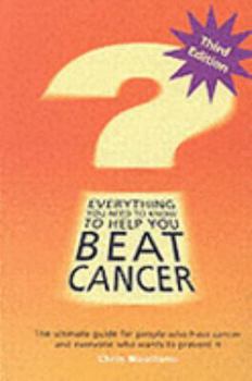Paperback Everything You Need to Know to Help you Beat Cancer Book